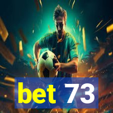 bet 73